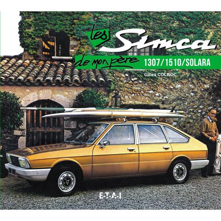 SIMCA 1307/SOLARA/DERIVES  DE MON PERE - livre