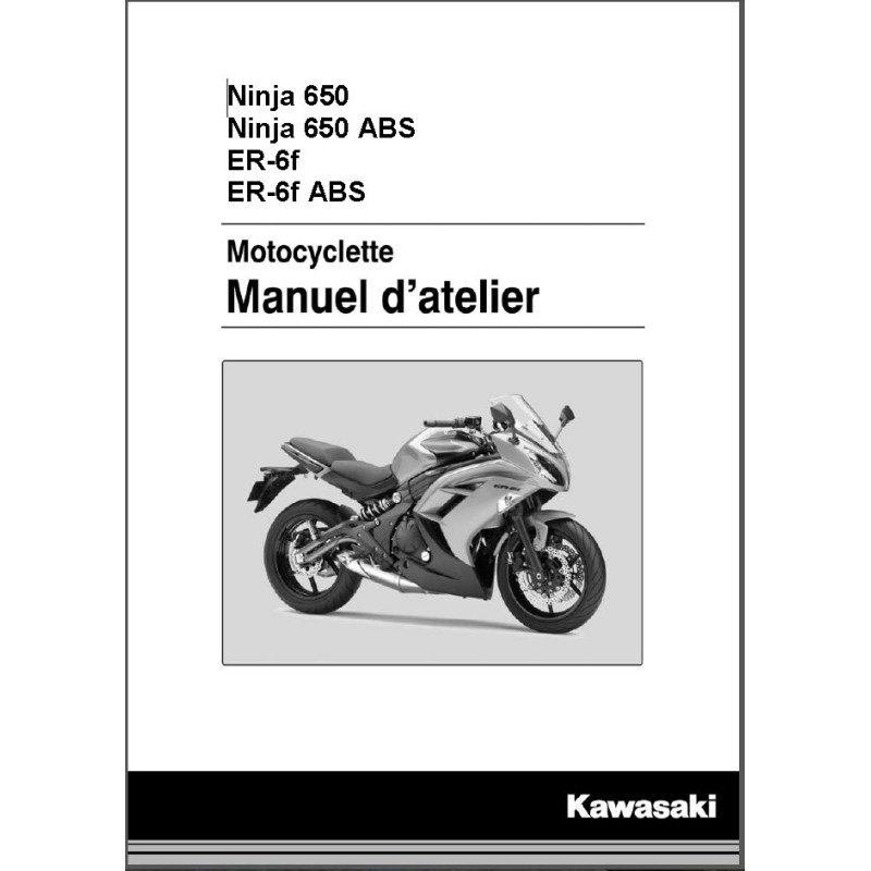 KAWASAKI ER-6 F - NINJA 650 de 2012 à 2016 manuel d'atelier français