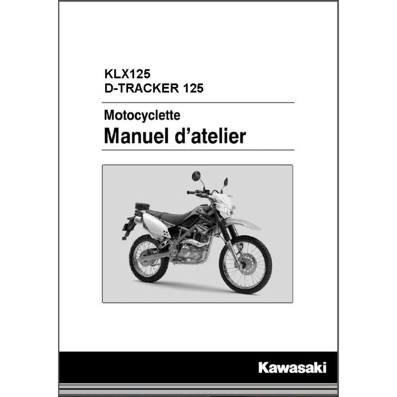 KAWASAKI KLX 125 - D-TRACKER 125  de 2010 à 2016 manuel d'atelier